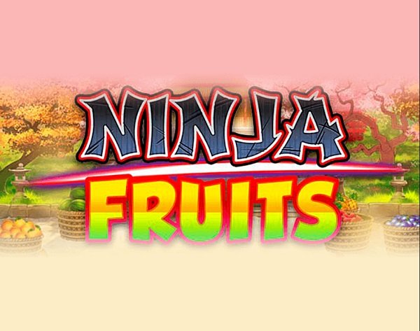 Ninja Fruits – ฟันผลไม้ในสไตล์เกมสล็อต