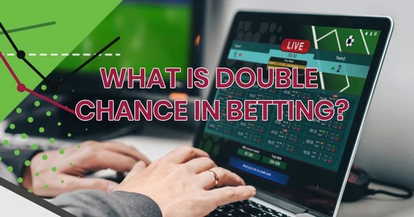 Double Chance Betting: Doubling Your Odds and Wins in Football