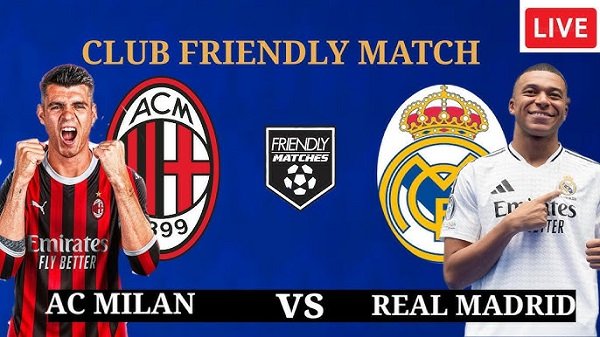 ตรวจสอบอัตราต่อรอง Real Madrid vs AC Milan เวลา 07:30 น. ของวันที่ 1 สิงหาคม